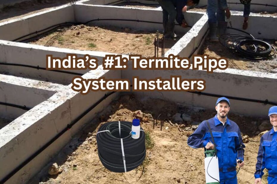 India #1: Termite Pipe System Installers