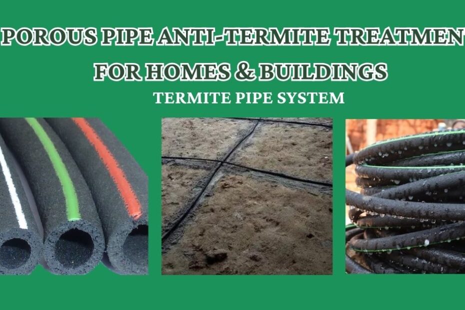 Porous Pipe Anti Termite Treatment for Homes & Buildings